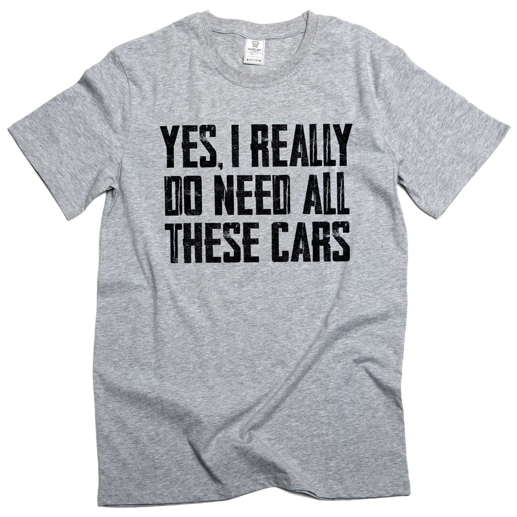 Men's Car Guy T-shirt Do I Need all these cars funny humor product image 4