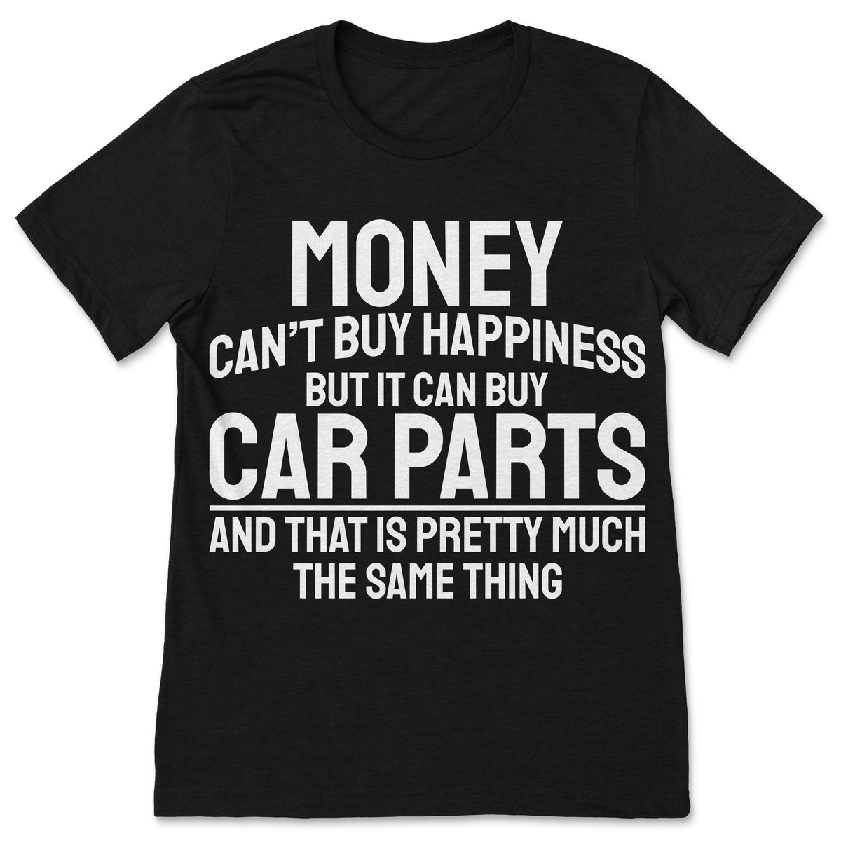 Money Cant Buy Happiness But It Can Car Parts T Shirt product image 1