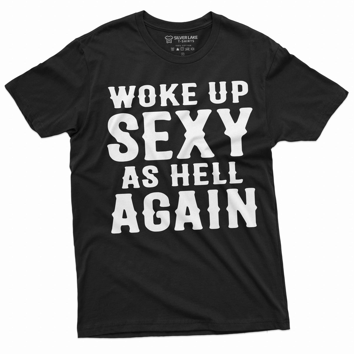 Men's Funny woke up sexy as hell again T-shirt Birthday product image 4