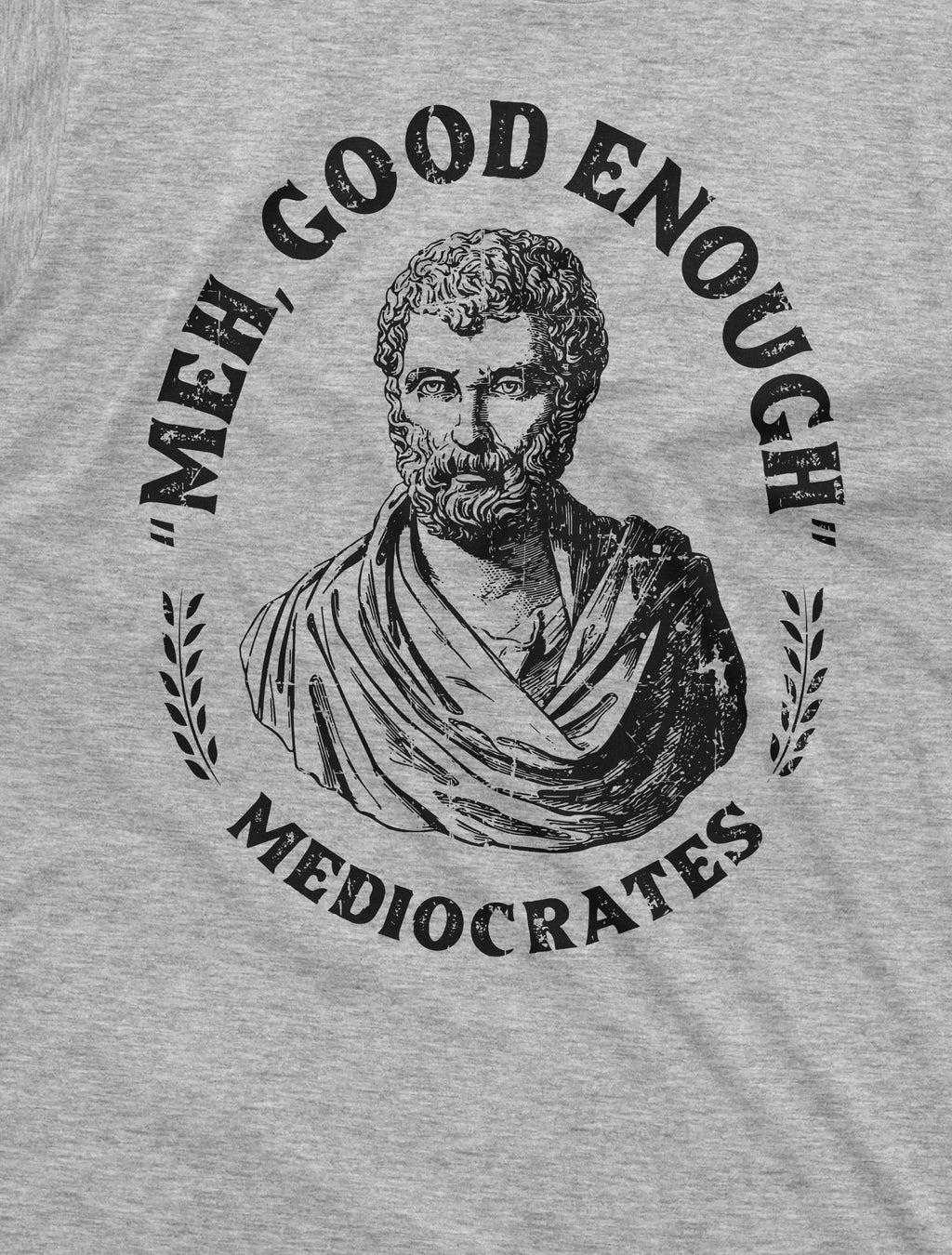 Men's Funny T-shirt Mediocrates meh good enough History product image 2