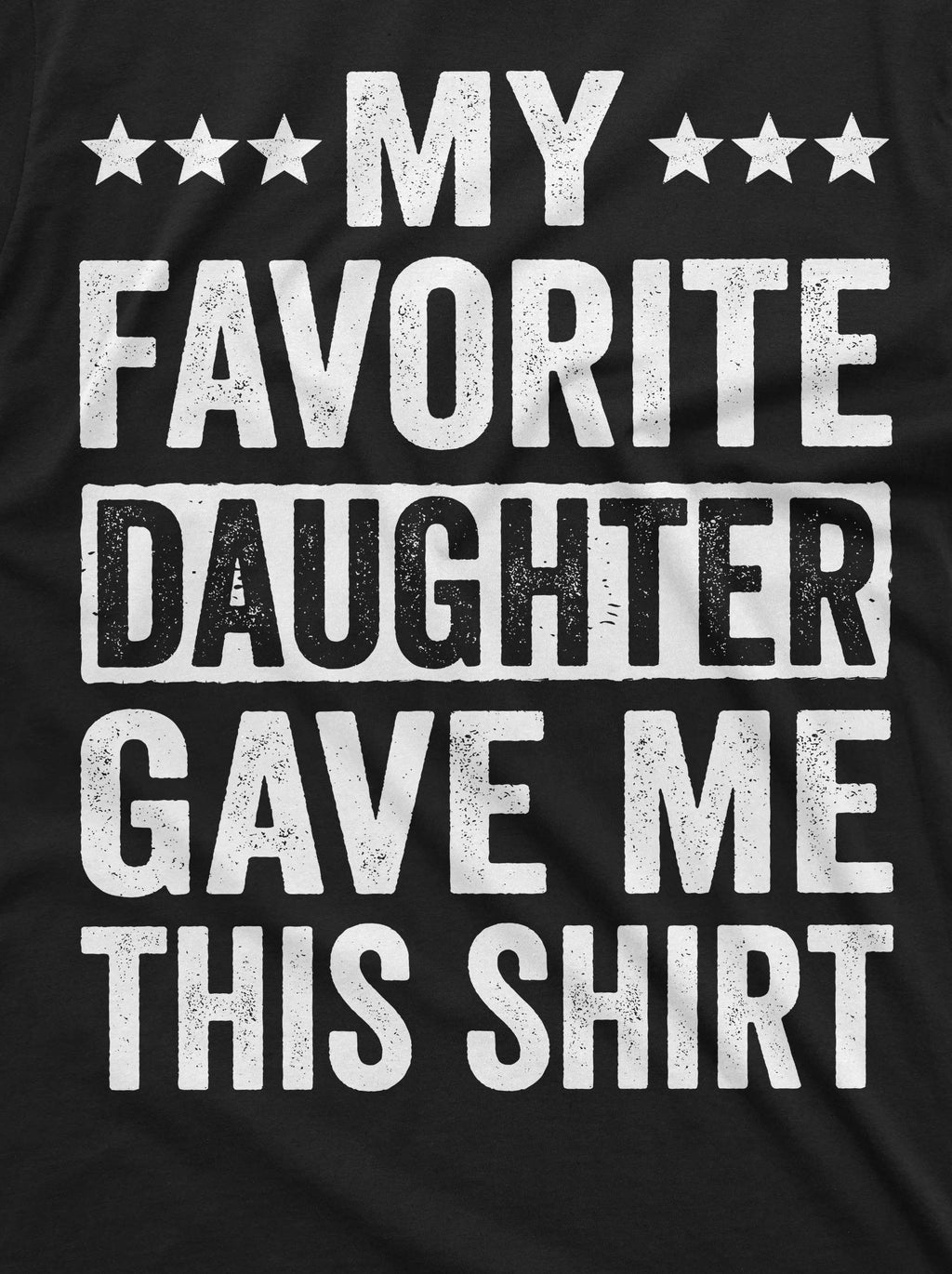 Men's favorite daughter gave me this T-shirt Father's day product image 2
