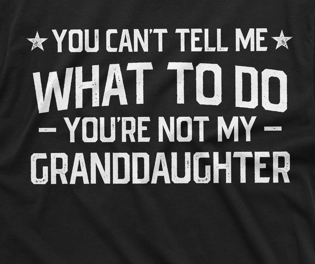 Grandpa T-shirt you cant tell me what to do aren't my Grand product image 2