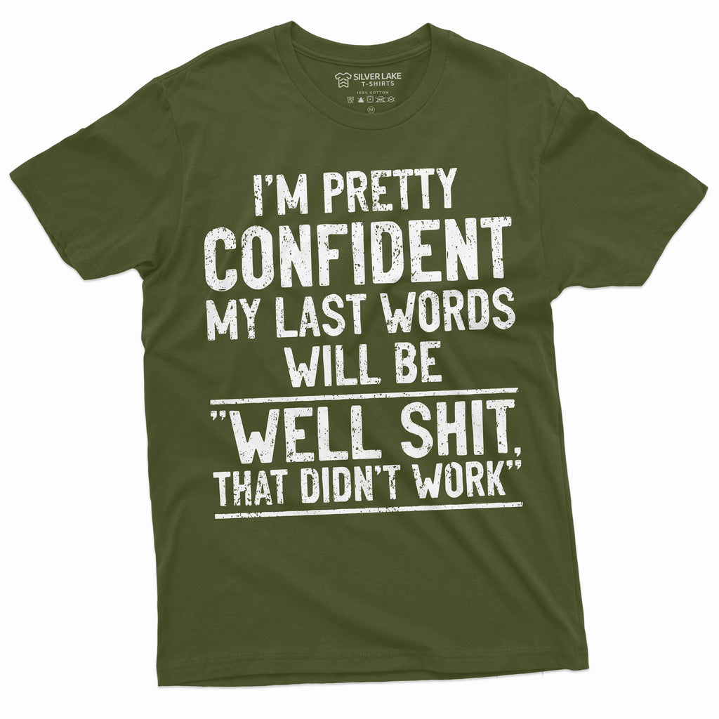 Men's Funny Humorous saying My last words T-shirt Birthday product image 4