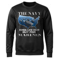 The Navy Kinda Like Uber but for Marines Sweatshirt product image 1