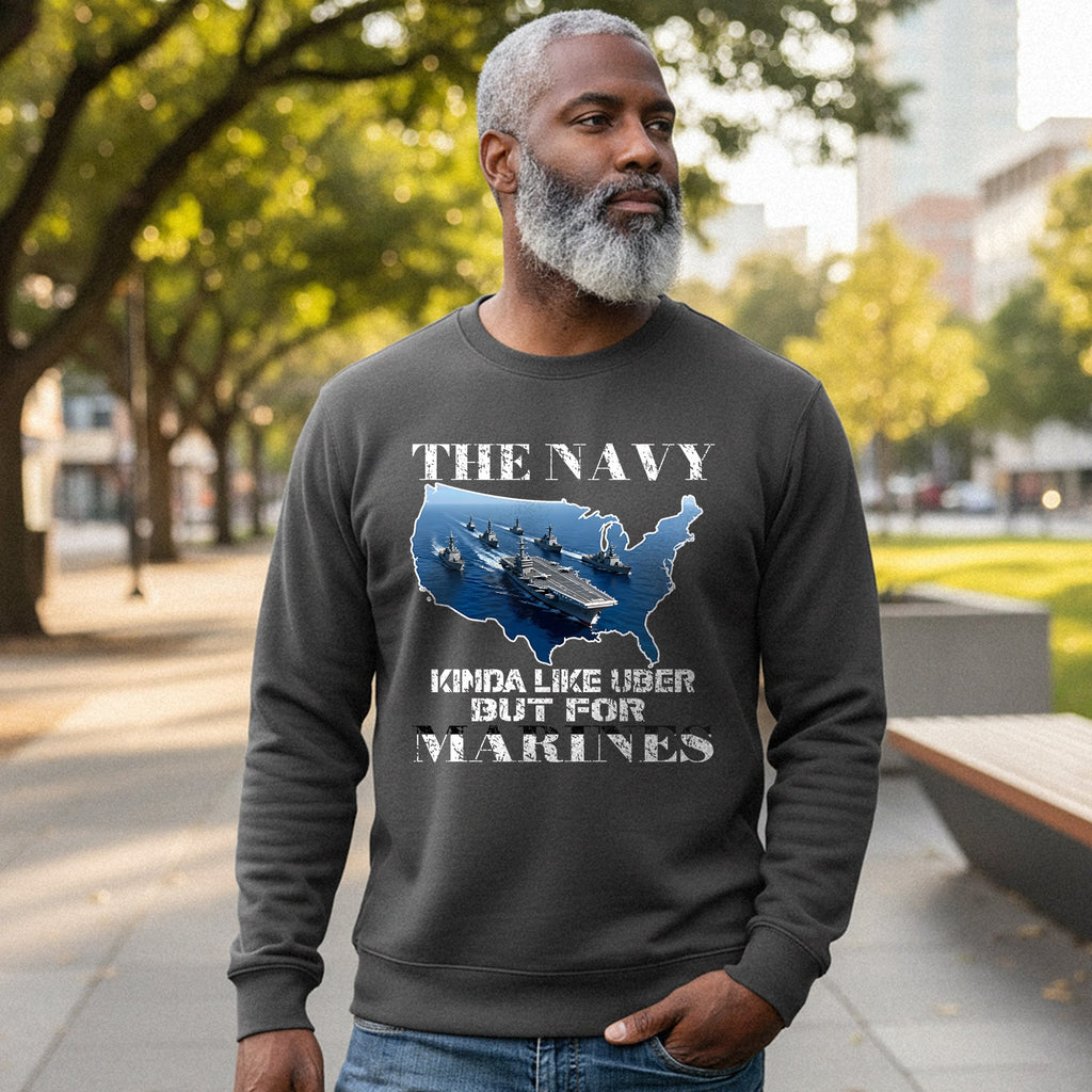 The Navy Kinda Like Uber but for Marines Sweatshirt product image 4