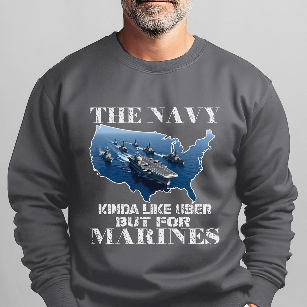 The Navy Kinda Like Uber but for Marines Sweatshirt product image 9