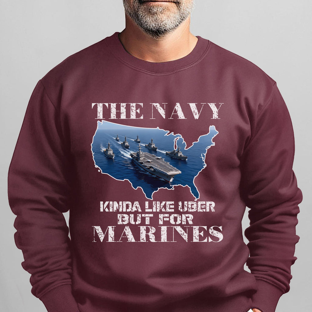 The Navy Kinda Like Uber but for Marines Sweatshirt product image 14