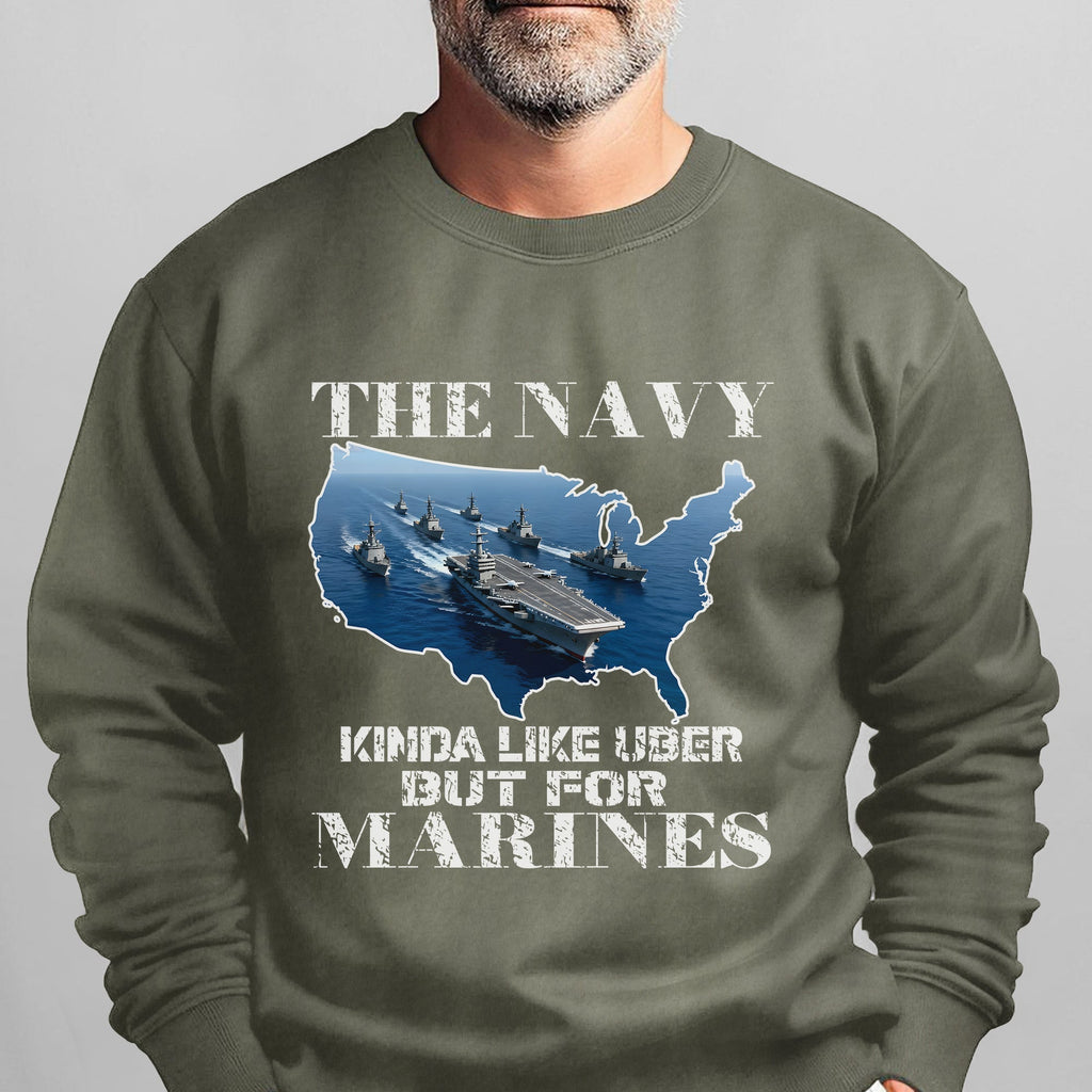 The Navy Kinda Like Uber but for Marines Sweatshirt product image 10