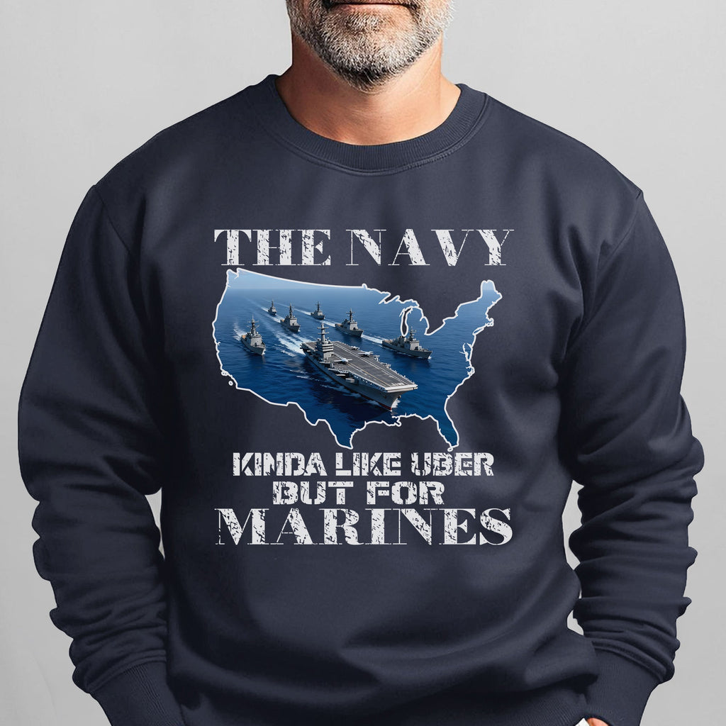 The Navy Kinda Like Uber but for Marines Sweatshirt product image 8