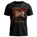 It Doesn’t Need to Be Rewritten It Needs T-Shirt product image 1