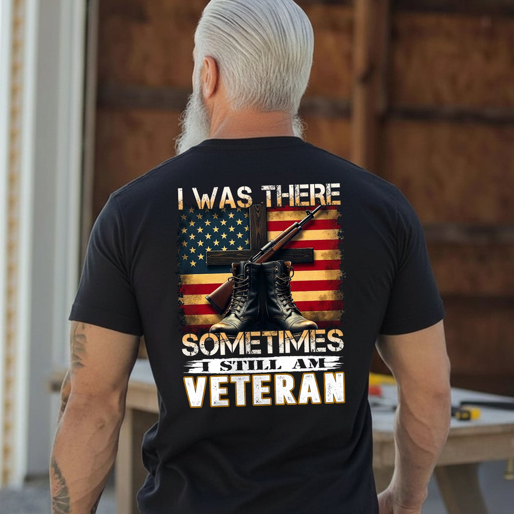 I Was There Sometimes I Still Am Veteran T-Shirt product image 2