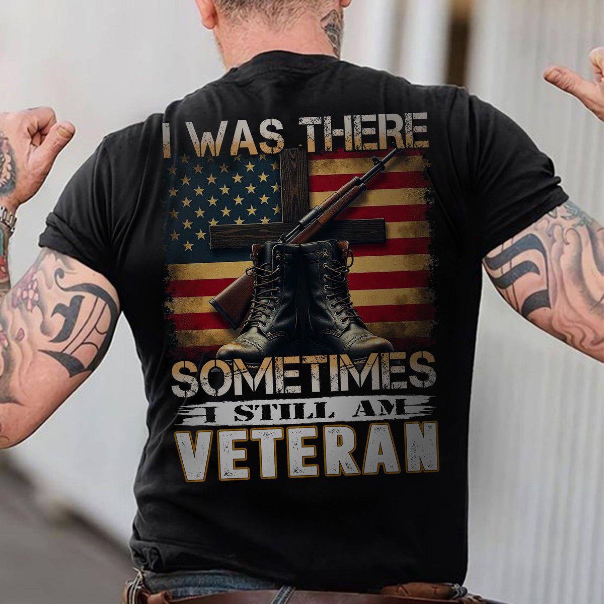 I Was There Sometimes I Still Am Veteran T-Shirt product image 8