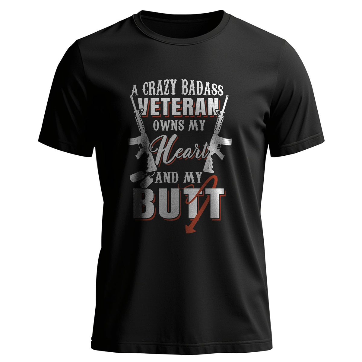 A Crazy Badass Veteran Owns My Heart and My Butt T-Shirt product image 1
