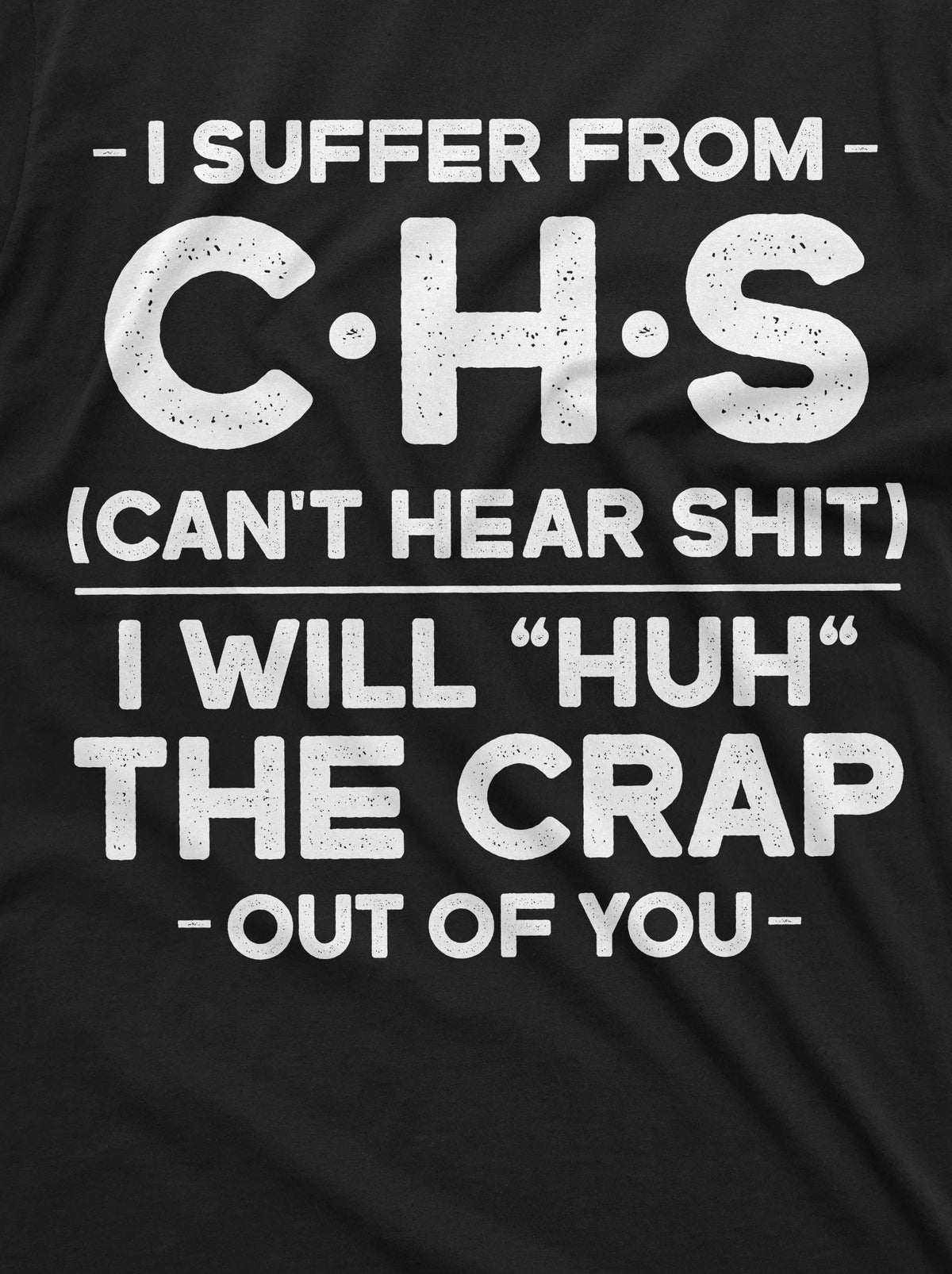 Men's Funny I suffer from CHS T-shirt I will huh Tee shirt product image 2
