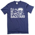 Men's Funny Grandpa Papa Dad I'll be in the backyard T-shirt product image 1