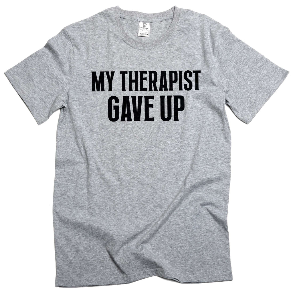 Men's funny my therapist gave up T-shirt humorous therapy product image 5