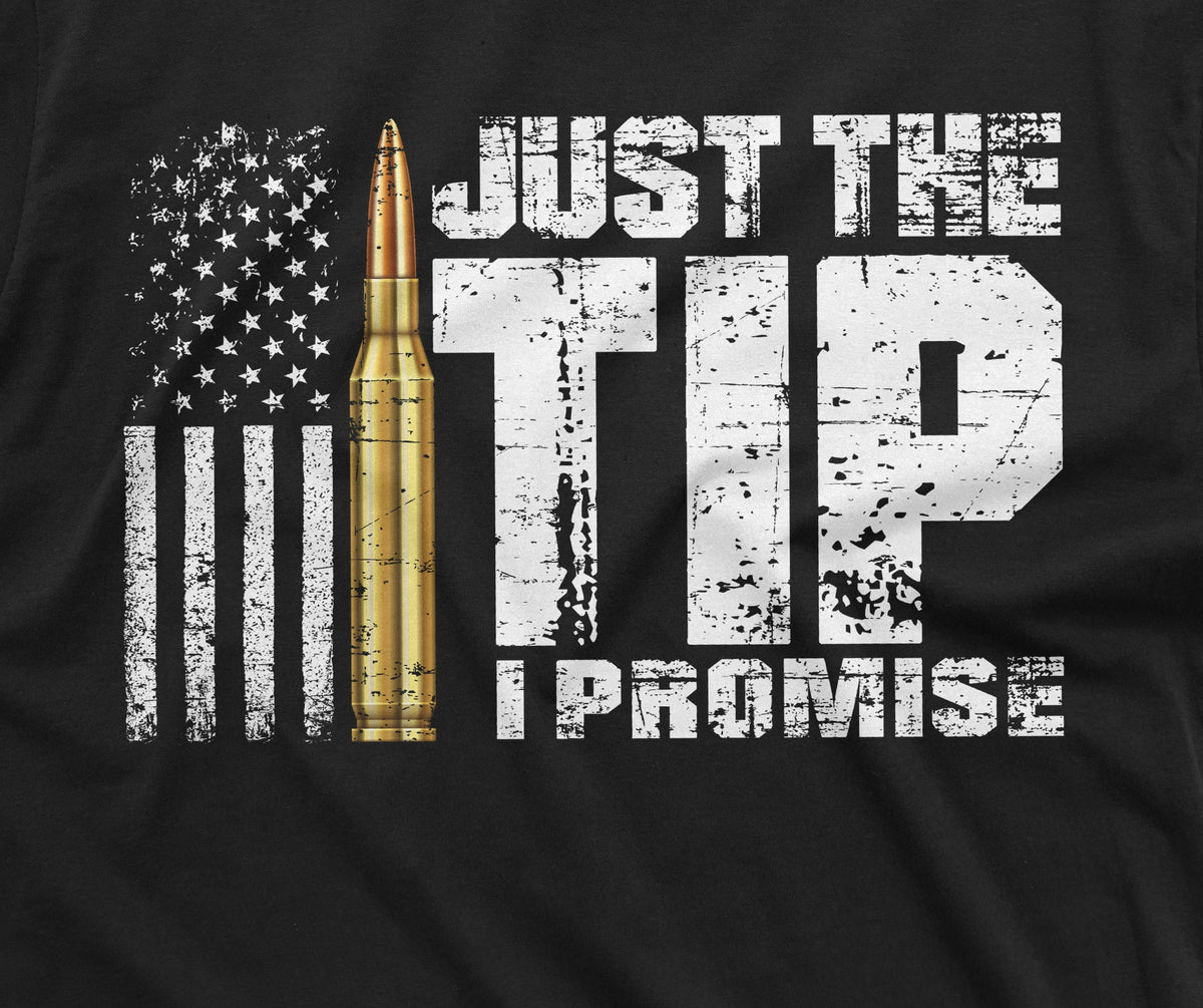 Funny Just the Tip I promise Bullet Tee Popular culture product image 2