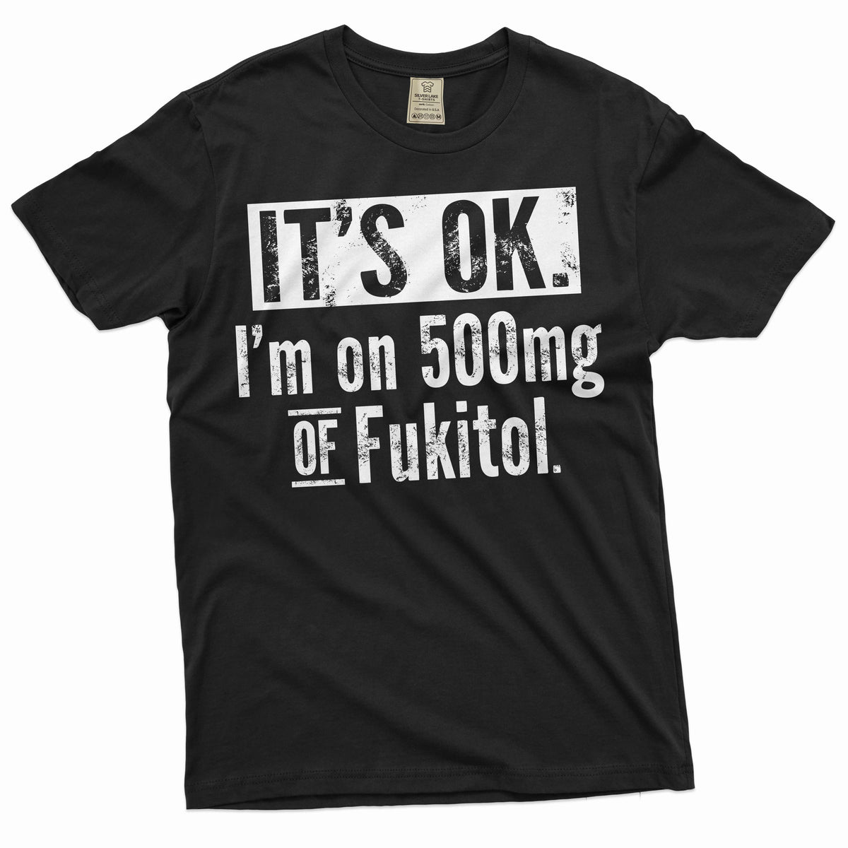 Funny sarcastic T-shirt I am on 500mg of Fukitol sarcasm product image 1