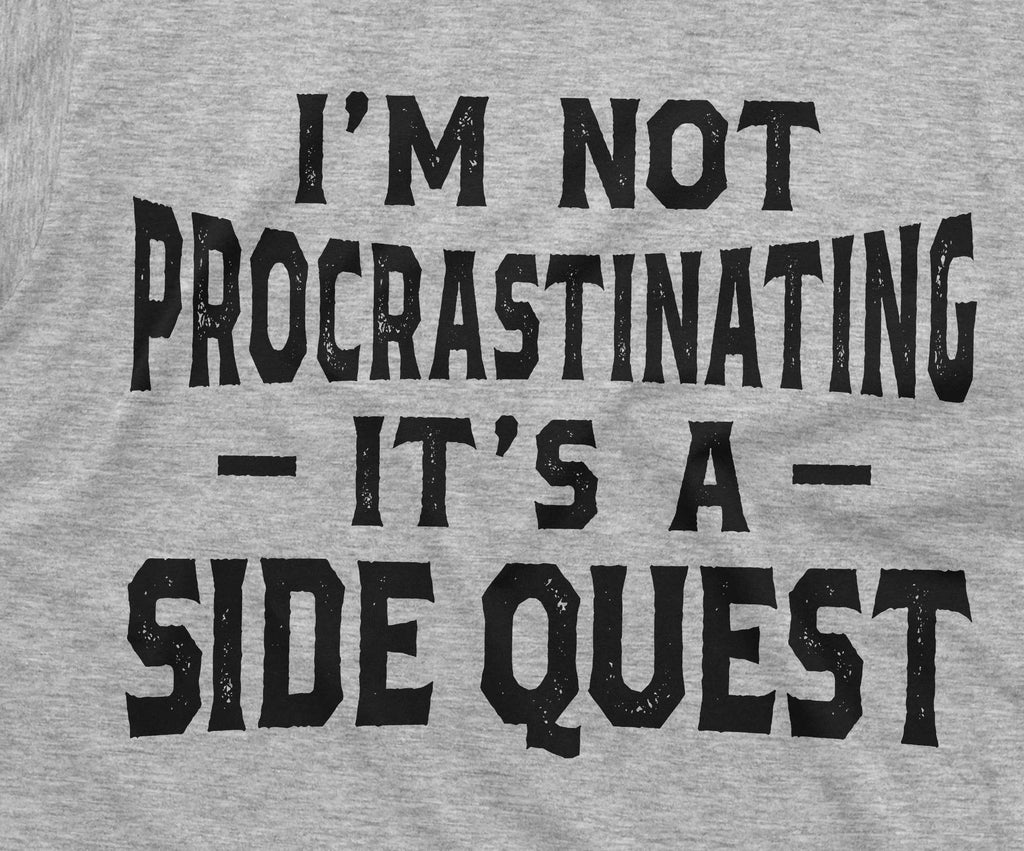 Men's Funny I am not procrastinating it's a side quest product image 2