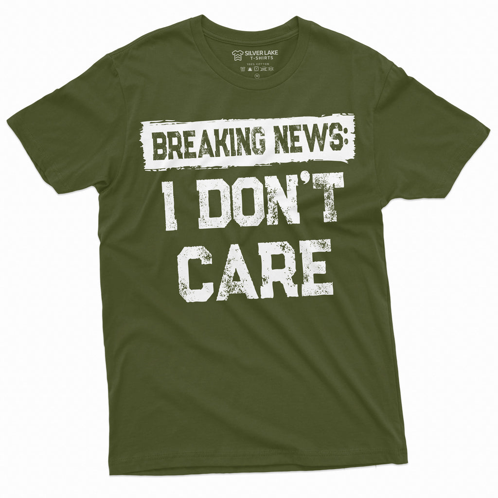 Breaking news I Don't Care Funny T-shirt | Mens Gifts product image 4