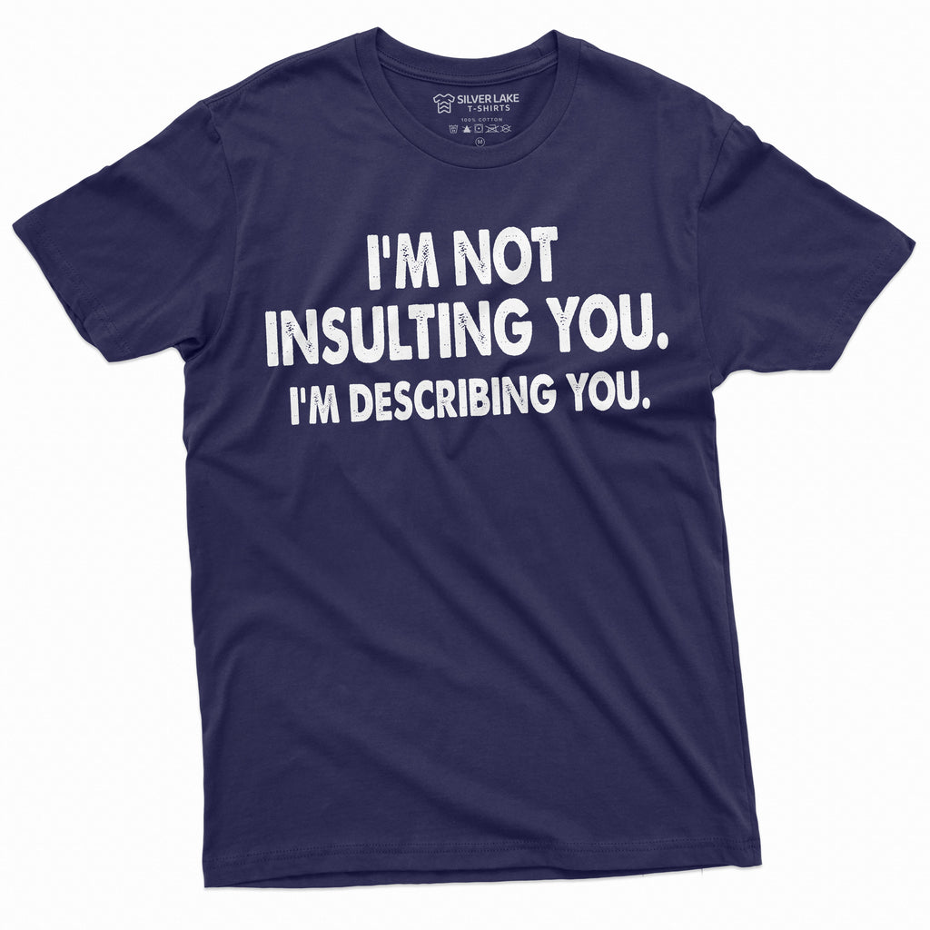 Men's Funny I am not insulting You T-shirt | Birthday Gift product image 9