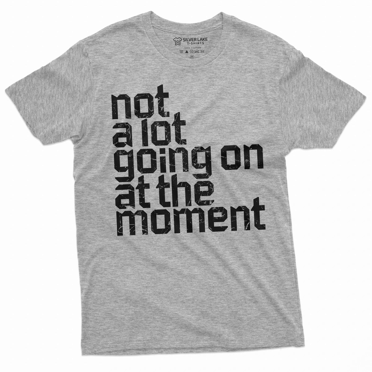 Men's Funny Not a lot going on at the moment T-shirt saying product image 5