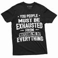 Funny Sarcastic T-shirt You people must be exhausted from product image 1
