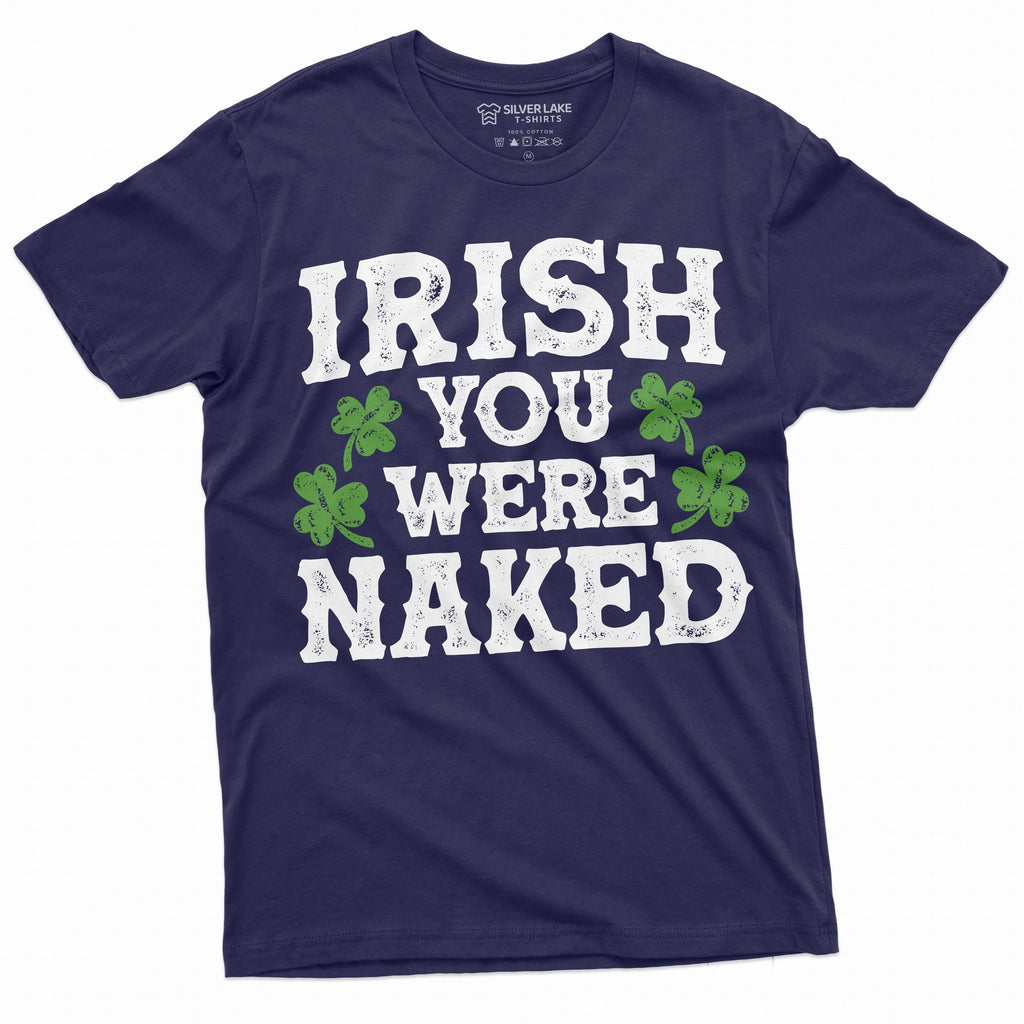 Men's Irish you were naked Funny St. Patrick's day humorous product image 3