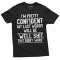 Men's Funny Humorous saying My last words T-shirt Birthday product image 1