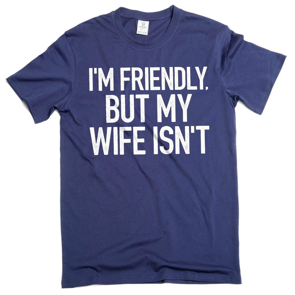 Men's Funny I'm Friendly, But My Wife Isn't Graphic T-shirt product image 3