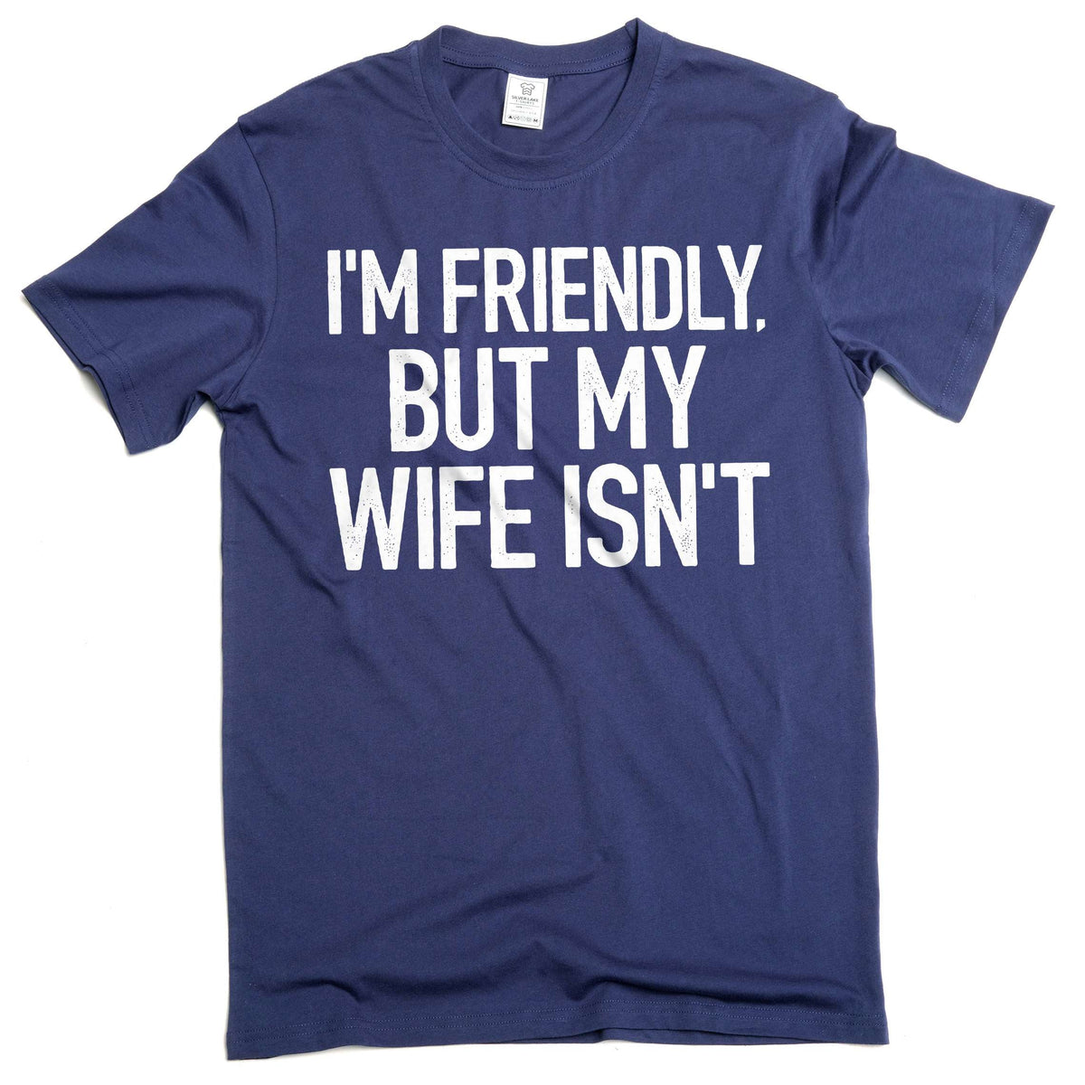 Men's Funny I'm Friendly, But My Wife Isn't Graphic T-shirt product image 3
