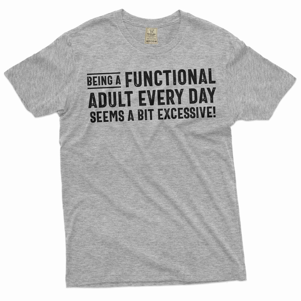 Funny Saying Tee Functional Adult Shirt Humor Humorous product image 5