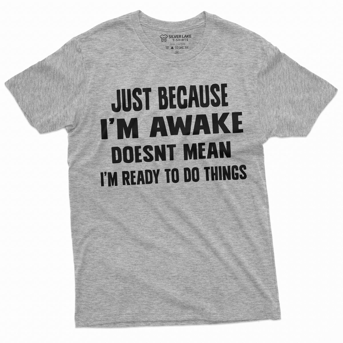 men's funny just because i'm awake t-shirt laziness lazy product image 1