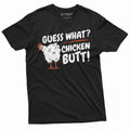 Men's Funny Guess what T-shirt chicken butt humorous product image 1