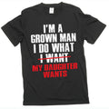 Men's Funny T-Shirt: I Do What My Daughter Wants sarcastic product image 1