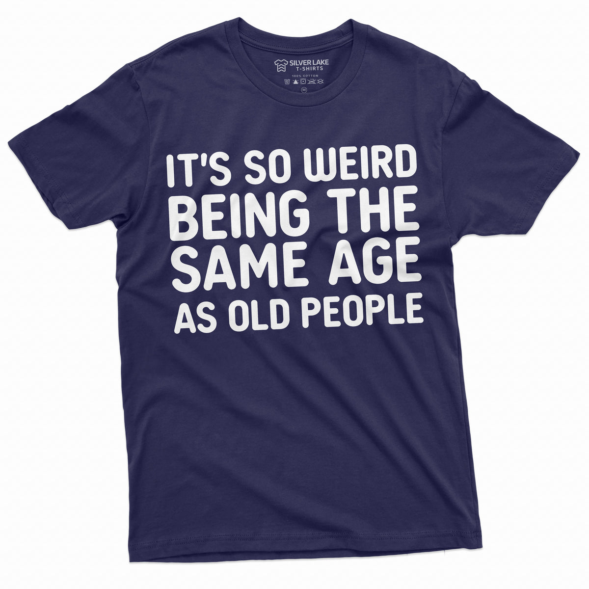 It's so weird being the same age as old people Funny Tee product image 9