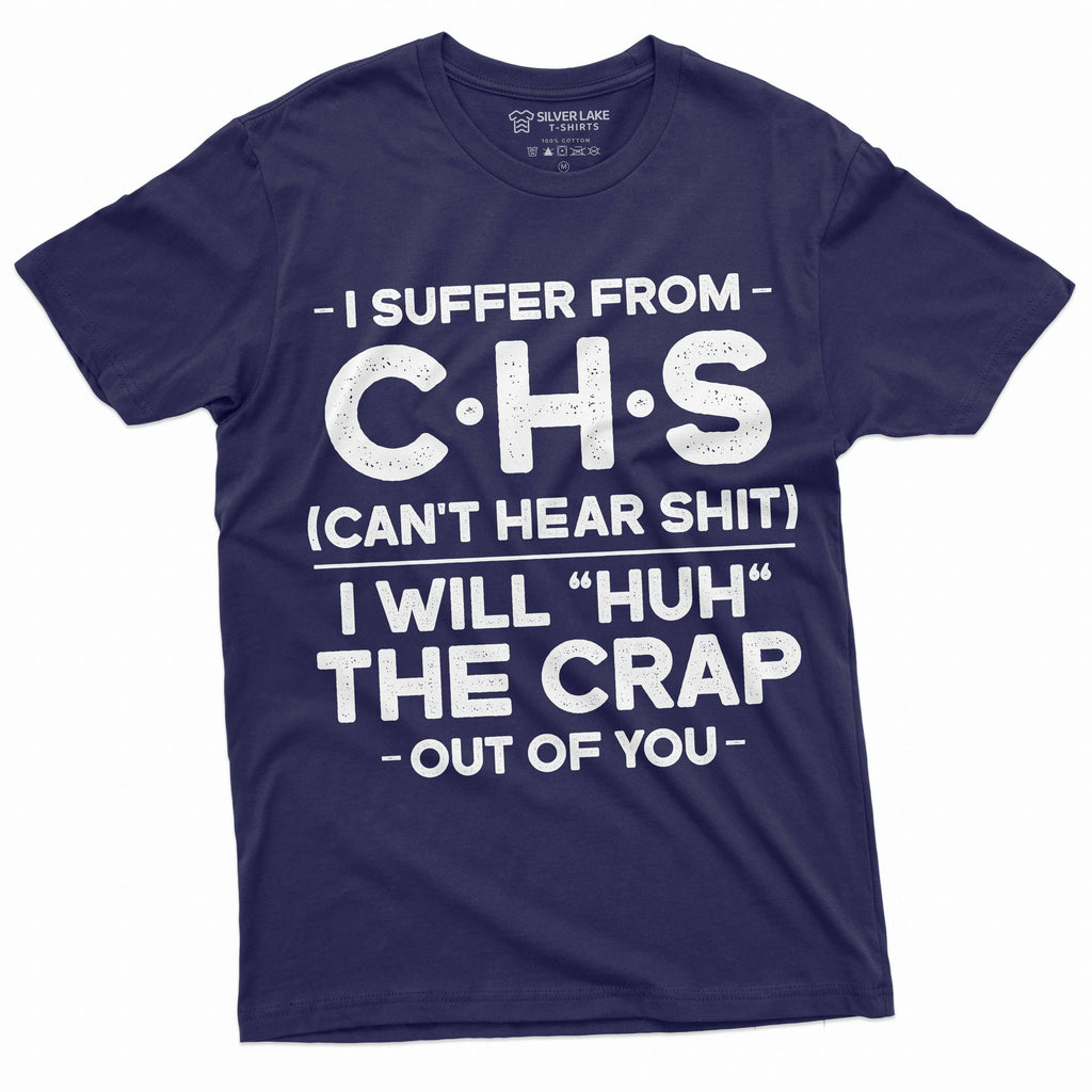 Men's Funny I suffer from CHS T-shirt I will huh Tee shirt product image 3
