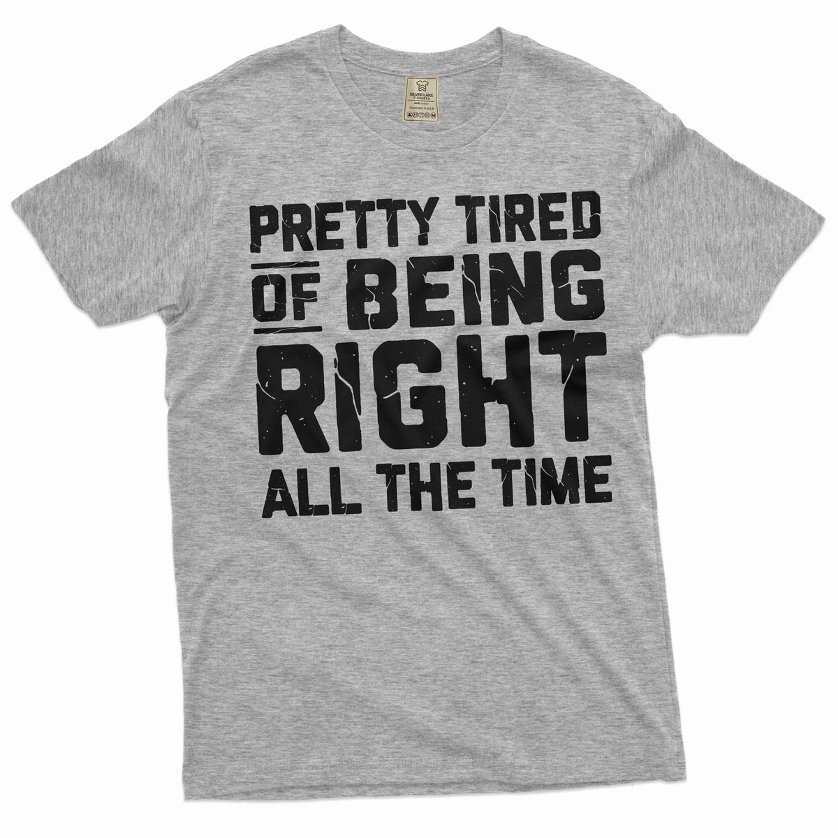 Funny Pretty tired of being right all the time T-shirt product image 5