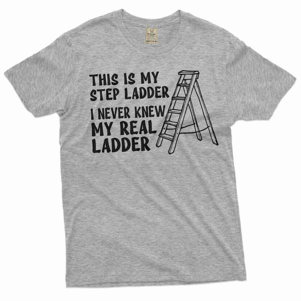 Men's Funny Shirt Sarcastic Joke Step Ladder Father Tee product image 5