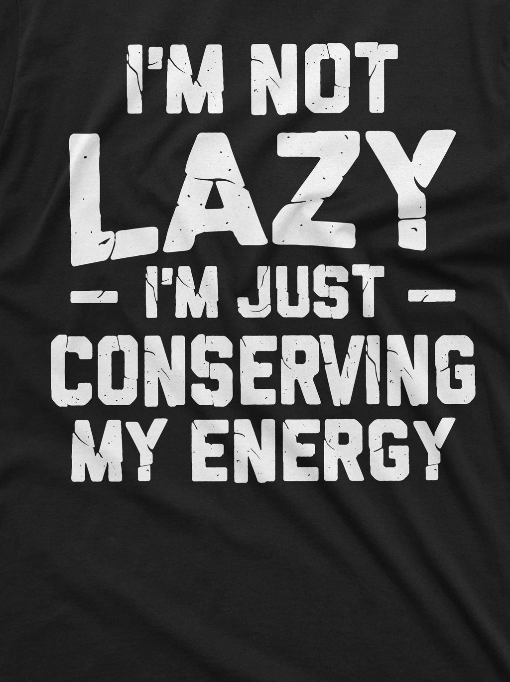 Men's Funny I am not Lazy T-shirt Conserving Energy product image 2