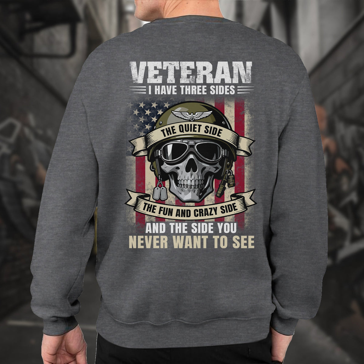Veteran I Have Three Sides Quiet Fun and Crazy the One You product image 7