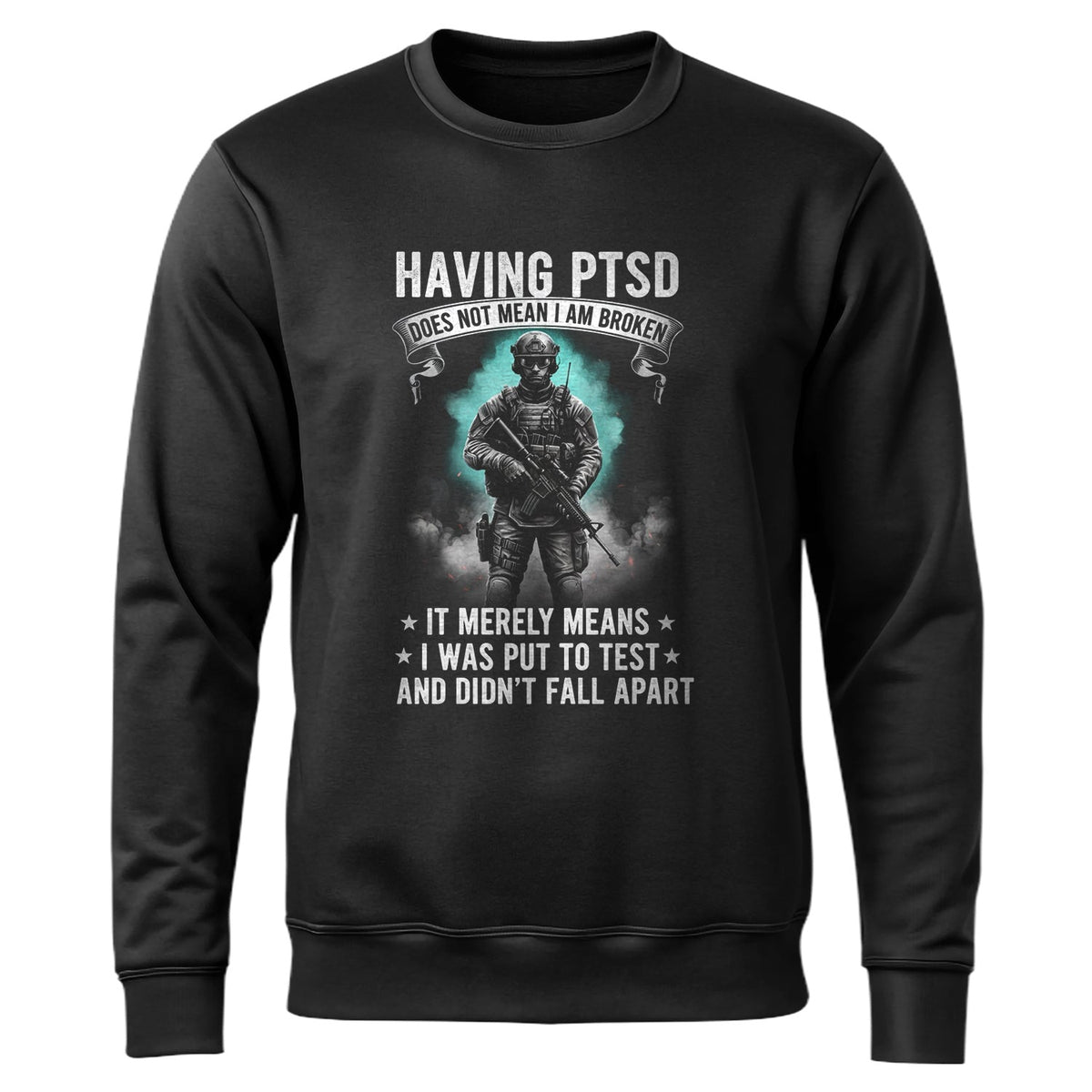 Having PTSD Doesn’t Mean I’m Broken Sweatshirt product image 1