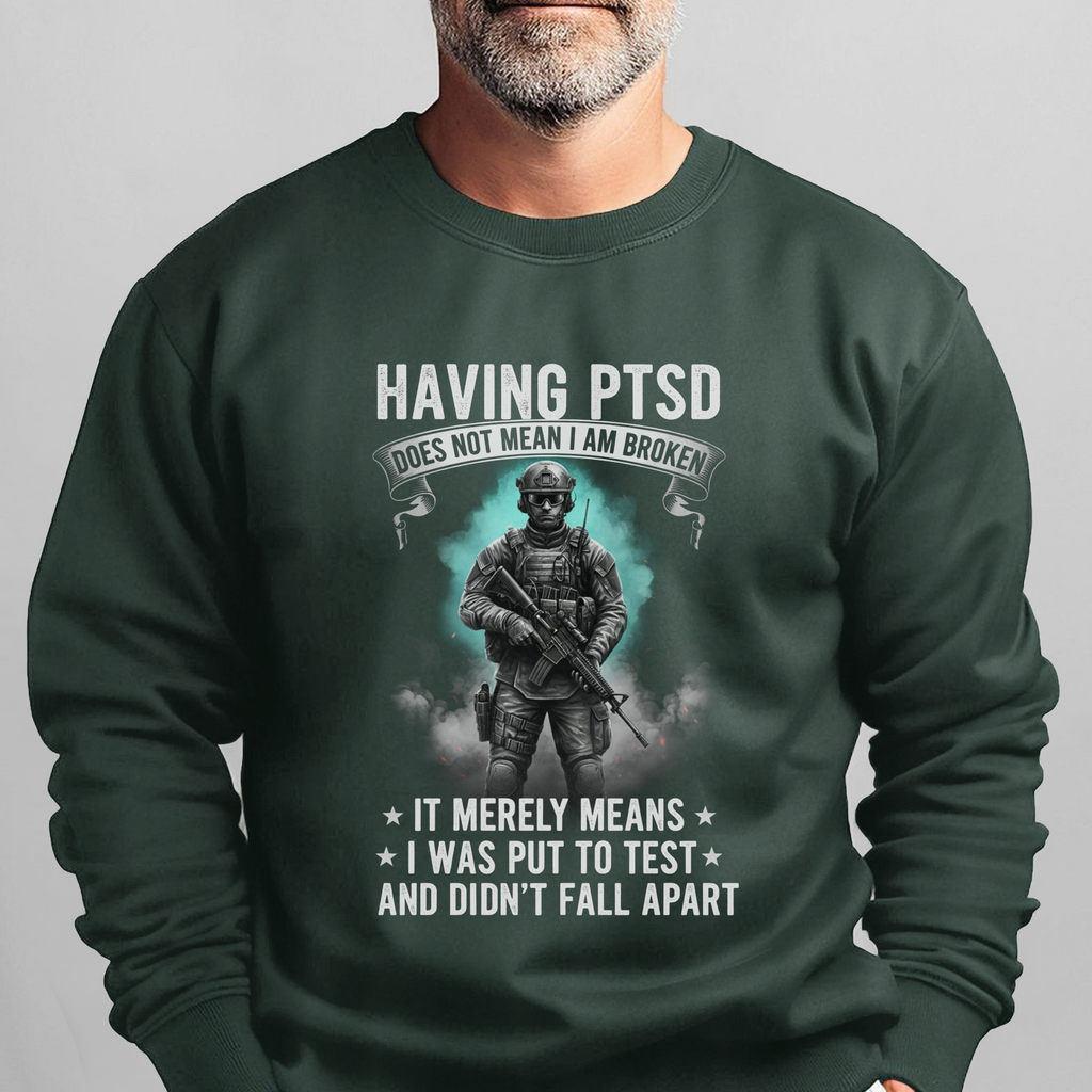 Having PTSD Doesn’t Mean I’m Broken Sweatshirt product image 11