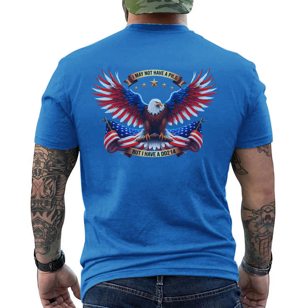 I May Not Have a PhD but I a DD214 T-Shirt product image 10
