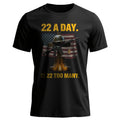 22 a Day Is 22 Too Many Stop Veteran Suicide T-Shirt product image 1