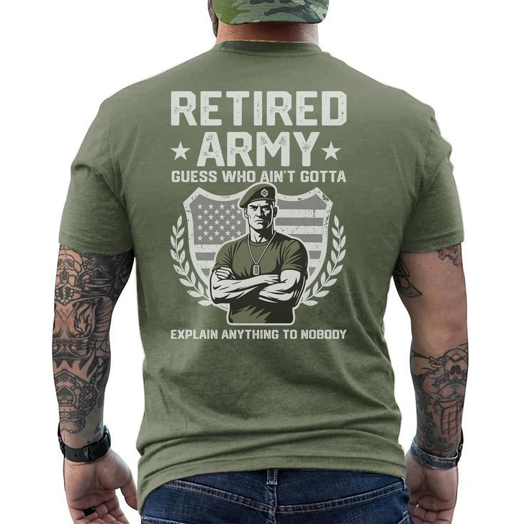 Retired Army Guess Who Ain’t Gotta Explain T-Shirt product image 10