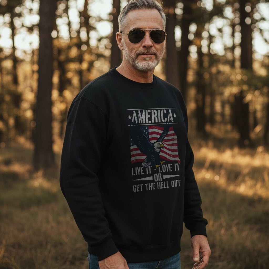 America Live It Love It or Get the Hell Sweatshirt product image 3