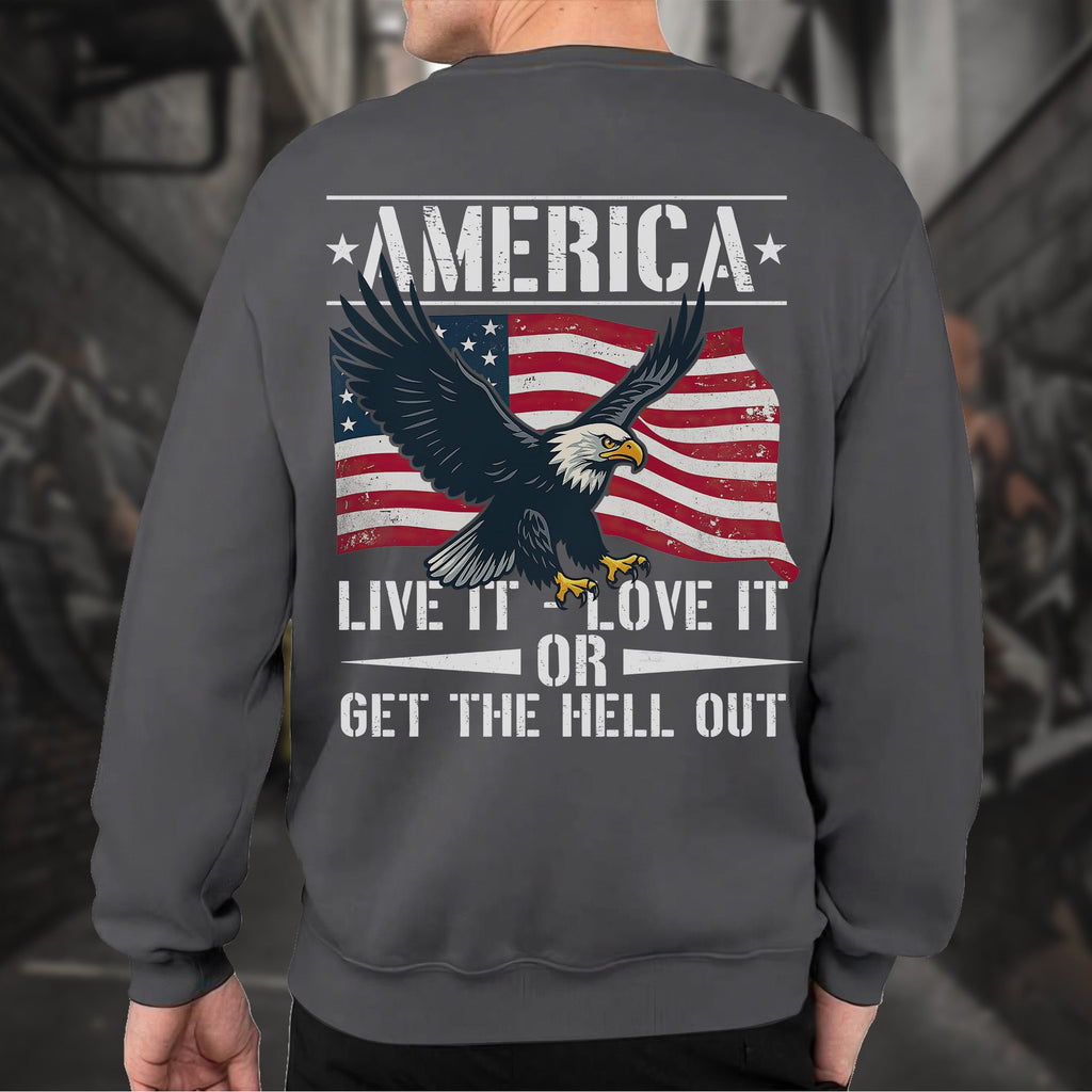 America Live It Love It or Get the Hell Sweatshirt product image 9