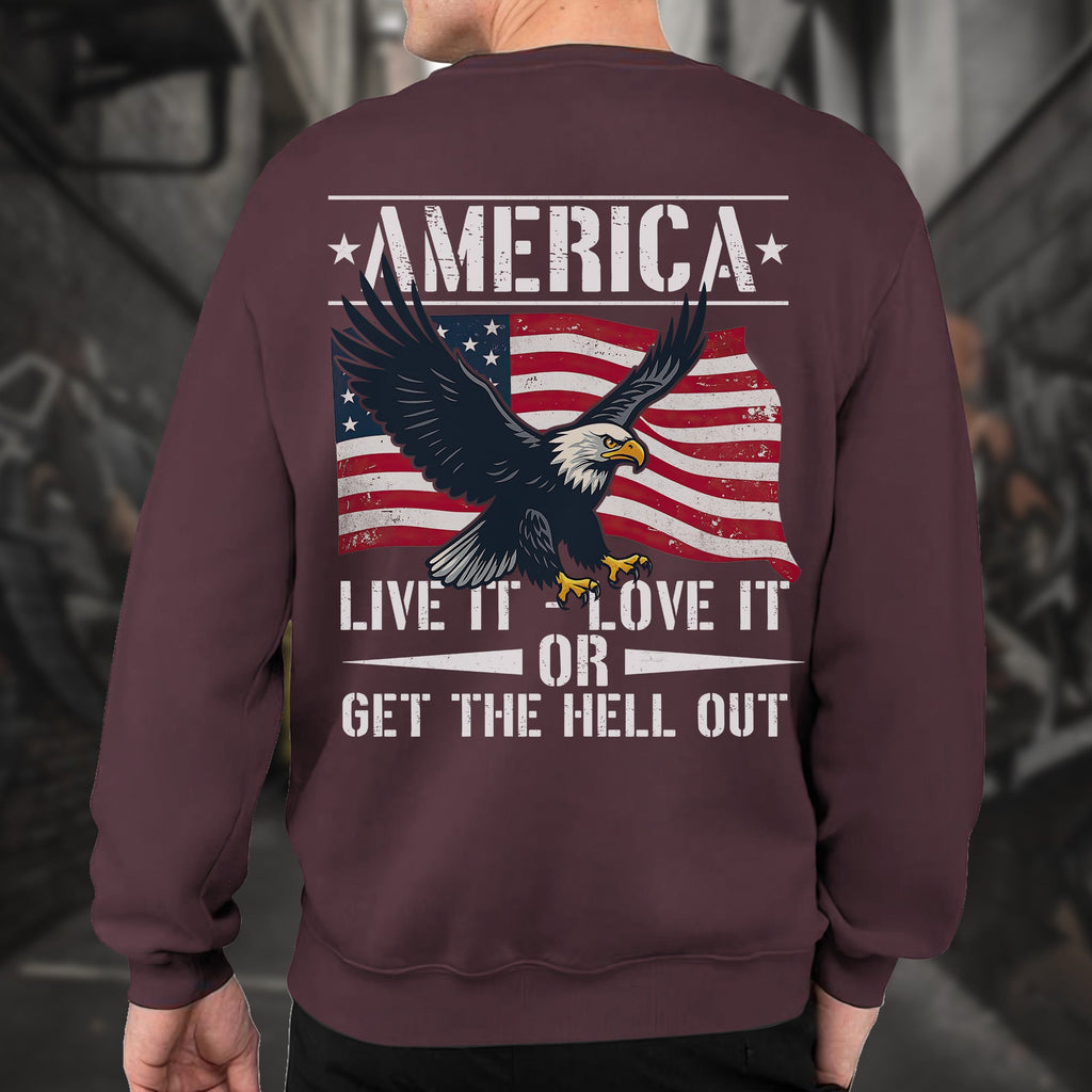 America Live It Love It or Get the Hell Sweatshirt product image 14