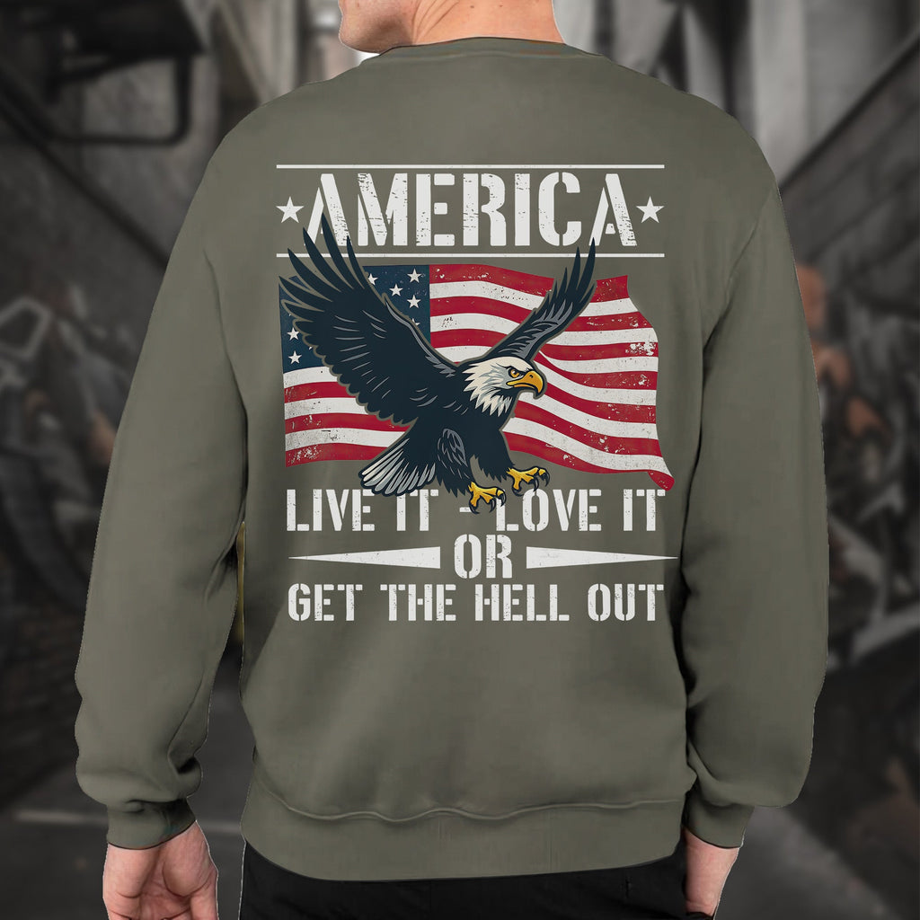 America Live It Love It or Get the Hell Sweatshirt product image 10